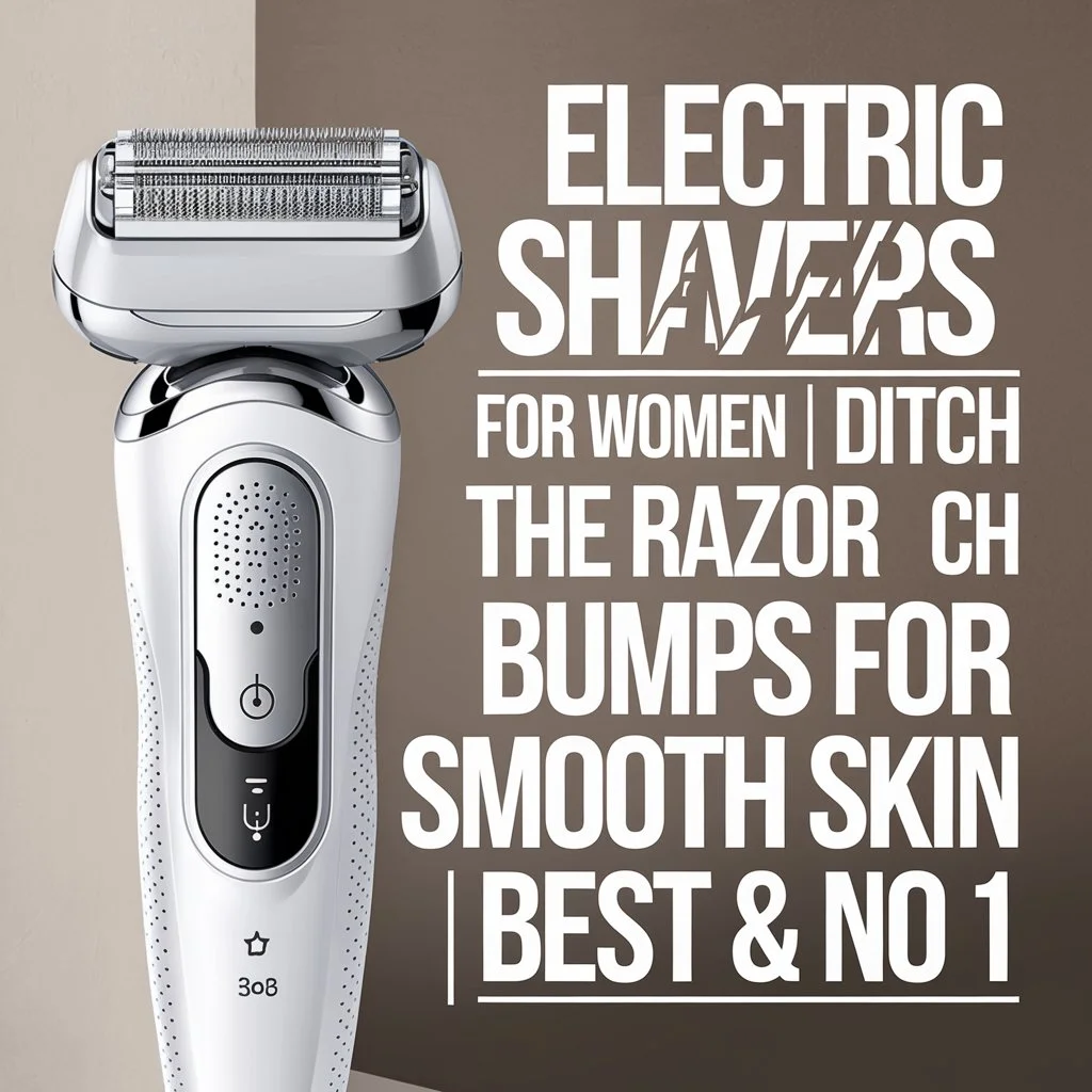 Electric Shavers For Women